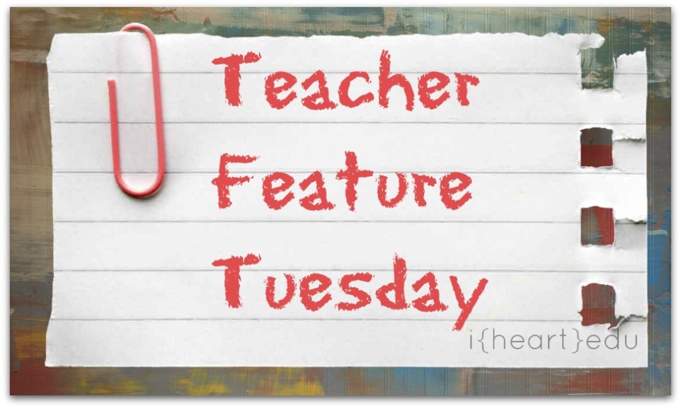 i{heart}edu Teacher Feature Tuesday Image